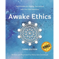 Awake Ethics (Edition 3): A system for aligning your actions with your core intentions - Paperback