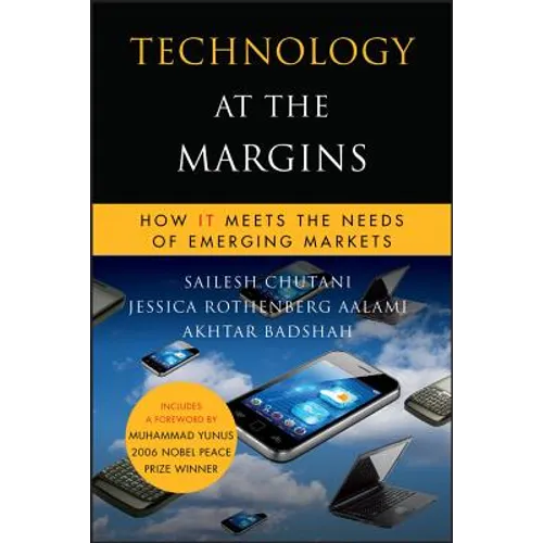 Technology at the Margins: How It Meets the Needs of Emerging Markets - Hardcover
