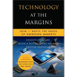 Technology at the Margins: How It Meets the Needs of Emerging Markets - Hardcover