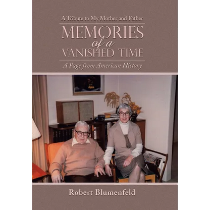 Memories of a Vanished Time: A Tribute to My Mother and Father - Hardcover