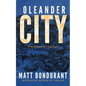 Oleander City: A Novel Based on a True Story - Hardcover