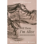 Tell Them I'm Alive - Paperback