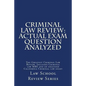 Criminal Law Review: Actual Exam Question Analyzed: The Greatest Criminal Law Review. Includes Criminal law MBE and an analyzed California - Paperback