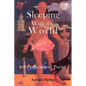 Sleeping With the World: - A Collection of Poetry - Paperback