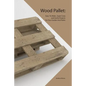 Wood Pallet: Easy -To-Make, Super Cozy and Useful Projects For Your Garden And Pattio - Paperback