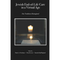 Jewish End-of-Life Care in a Virtual Age: Our Traditions Reimagined - Paperback