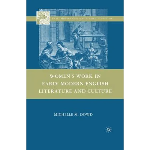 Women's Work in Early Modern English Literature and Culture - Paperback