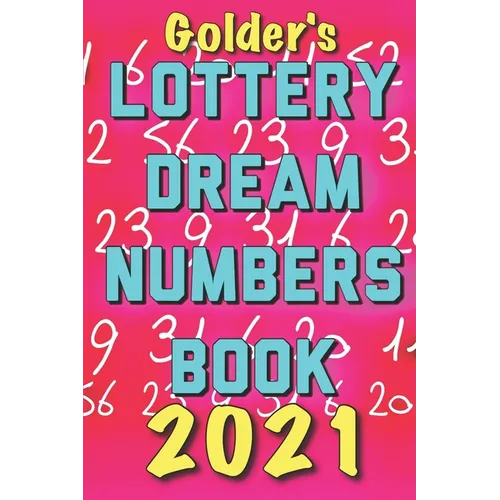 2021 Lottery Numbers Dream Book: Code Your Dreams Into Lotto Numbers You Can Use (USA, UK, EUROPE) - Paperback