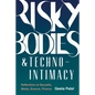 Risky Bodies & Techno-Intimacy: Reflections on Sexuality, Media, Science, Finance - Paperback