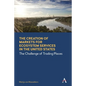 The Creation of Markets for Ecosystem Services in the United States: The Challenge of Trading Places - Paperback