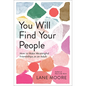 You Will Find Your People: How to Make Meaningful Friendships as an Adult - Hardcover