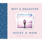 Why a Daughter Needs a Mom - Hardcover