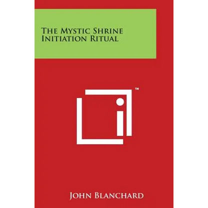 The Mystic Shrine Initiation Ritual - Paperback
