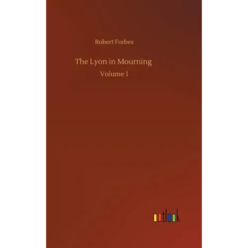 The Lyon in Mourning: Volume 1 - Hardcover
