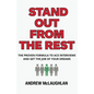 Stand Out From The Rest: The Proven Formula to Ace Interviews and Get the Job of Your Dreams - Paperback