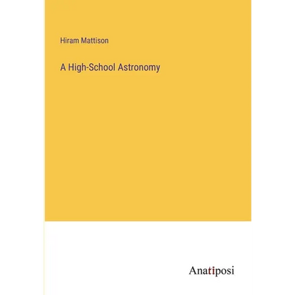 A High-School Astronomy - Paperback