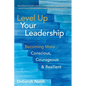 Level Up Your Leadership: Becoming More Conscious, Courageous & Resilient - Paperback