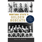 Montana State's Golden Bobcats: 1929 Basketball National Champions - Hardcover