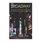 Broadway: The History and Legacy of New York City's Theater Center and Cultural Heart - Paperback