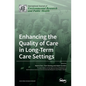 Enhancing the Quality of Care in Long-Term Care Settings - Hardcover