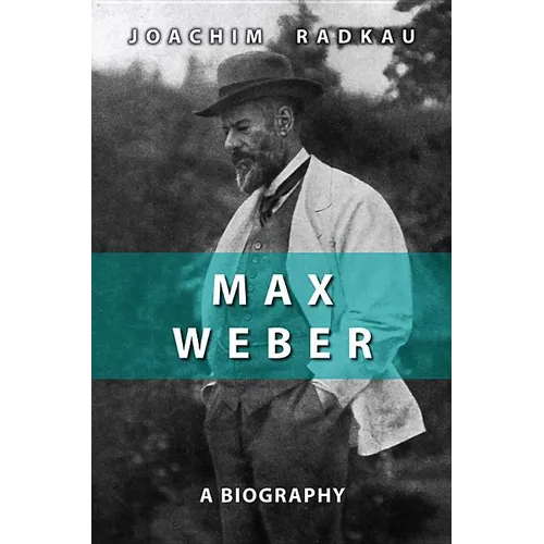 Max Weber: A Biography - Hardcover