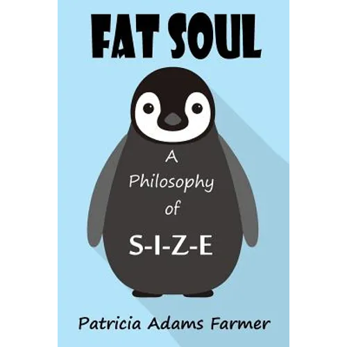 Fat Soul: A Philosophy of S-I-Z-E - Paperback
