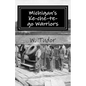 Michigan's Ke-che-te-go Warriors: Three generations of northern Michigan warriors who fought both for and against the young American nation - Paperback