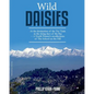 Wild Daisies: At the destination of the Toy Train in the dying days of the Raj -- A North Pointer's recollections of The School on the Hill - Paperback