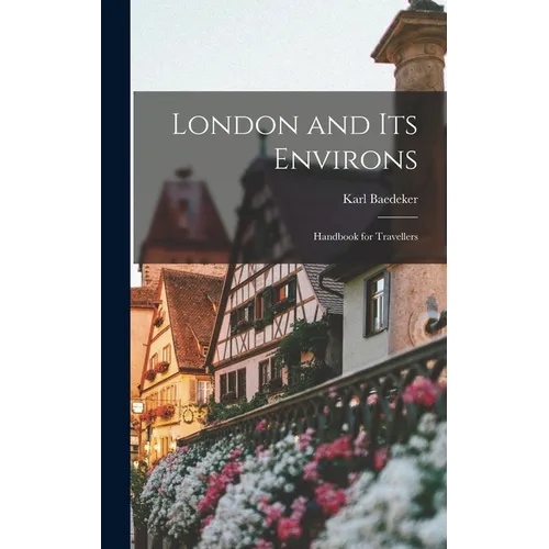 London and Its Environs: Handbook for Travellers - Hardcover