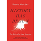 History Has Begun: The Birth of a New America - Hardcover