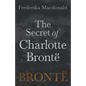 The Secret of Charlotte Brontë - Paperback