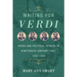 Waiting for Verdi: Opera and Political Opinion in Nineteenth-Century Italy, 1815-1848 - Hardcover