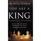 You Are a King: Access the Unlimited Resources of God's Abundant Kingdom - Hardcover