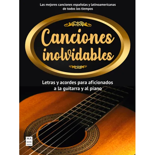 Canciones Inolvidables: Letras Y Acordes Para Aficionados a la Guitarra Y El Piano - Paperback
