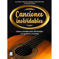 Canciones Inolvidables: Letras Y Acordes Para Aficionados a la Guitarra Y El Piano - Paperback