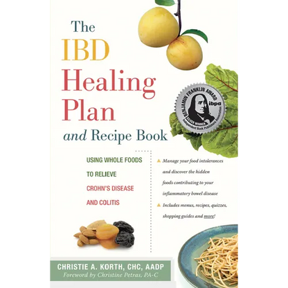 The Ibd Healing Plan and Recipe Book: Using Whole Foods to Relieve Crohn's Disease and Colitis - Paperback