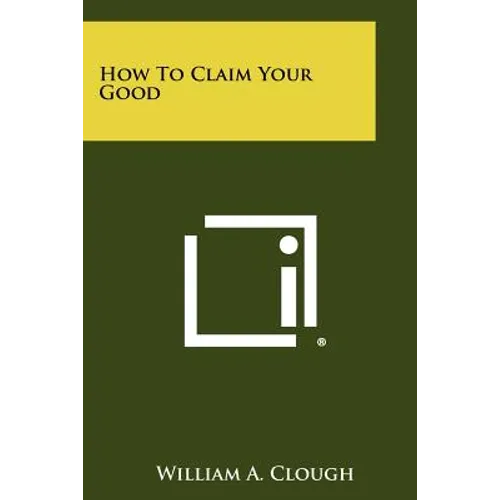 How to Claim Your Good - Paperback