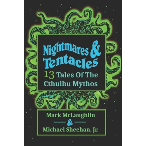Nightmares & Tentacles: 13 Tales of the Cthulhu Mythos - Paperback