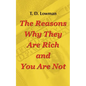 The Reasons Why They Are Rich and You Are Not - Paperback