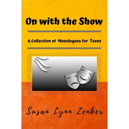 On with the Show: A Collection of Monologues for Teens - Paperback