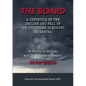 The Board. A chronicle of the decline and fall of the Pottstown Symphony Orchestra: A study in Ethics and in Mismanagement - Paperback