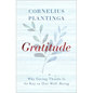 Gratitude: Why Giving Thanks Is the Key to Our Well-Being - Hardcover