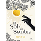 El Sol Y Su Sombra / The Sun and It's Shade - Paperback