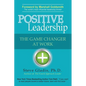 Positive Leadership: The Game Changer at Work - Paperback