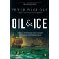 Oil and Ice: A Story of Arctic Disaster and the Rise and Fall of America's Last Whaling Dynasty - Paperback