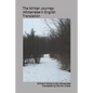 The Winter Journey: Winterreise in English Translation: A Translation of Wilhelm Müller's Die Winterreise for English Language Performance - Paperback