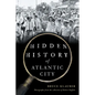 Hidden History of Atlantic City - Paperback