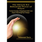 The Miracle Kit Behind the Power of Prayer: The Mystic Knowledge of Manipulating the Subtle Cosmic Energies of Prana through Prayer Techniques - Paperback
