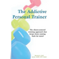 The Addictive Personal Trainer - Paperback