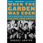 When the Garden Was Eden: Clyde, the Captain, Dollar Bill, and the Glory Days of the New York Knicks - Paperback